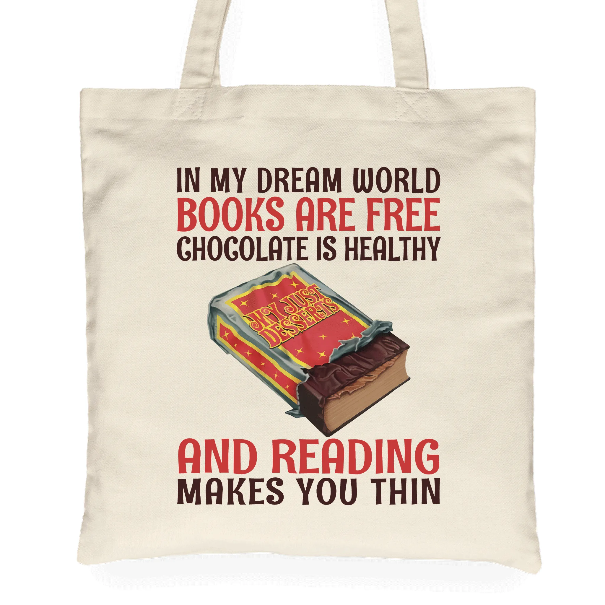 In My Dream World Books Are Free Chocolate Is Healthy And Reading Makes You Thin Book Lovers Gift TBW383