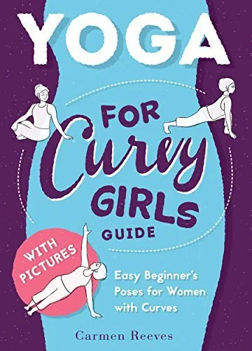 Yoga for Curvy Girls Guide